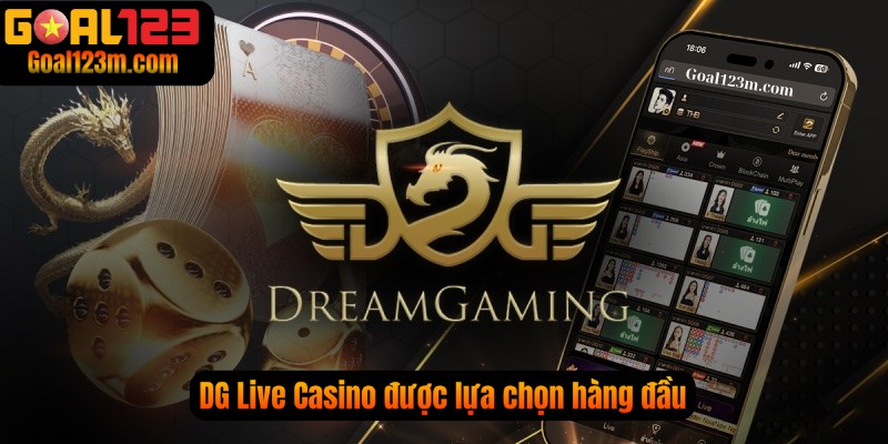 Sảnh DG Live casino tại GOAL123 lựa chọn hàng đầu