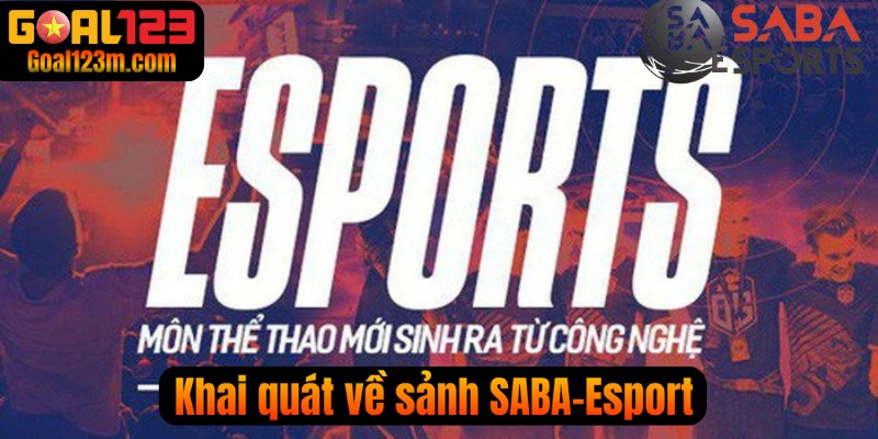 Khai quát về sảnh SABA-Esport tại Goal123