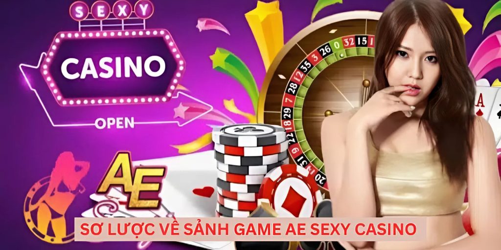 Sơ lược về sảnh game AE Sexy casino tại goal123